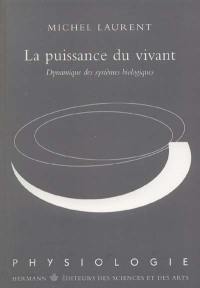 La puissance du vivant : dynamique des systèmes biologiques