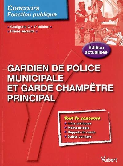 Gardien de police municipale et garde champêtre principal : catégorie C, filière sécurité