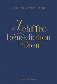 Le 7, chiffre de la bénédiction de Dieu