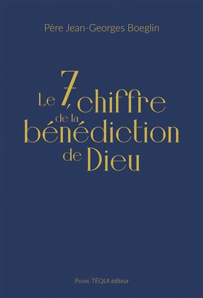 Le 7, chiffre de la bénédiction de Dieu