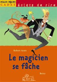 Le magicien se fâche