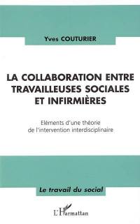 La collaboration entre travailleuses sociales et infirmières : éléments d'une théorie de l'intervention interdisciplinaire