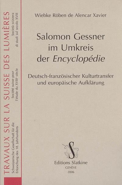 Salomon Gessner im Umkreis der Encyclopédie : deutsch-französischer Kulturtransfer und europaïsche Aufklärung