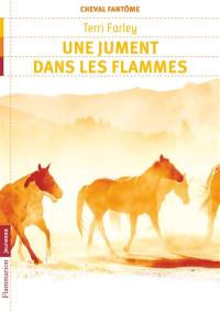 Cheval fantôme. Vol. 3. Une jument dans les flammes