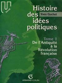 Histoire des idées politiques. Vol. 1. De l'Antiquité à la Révolution française