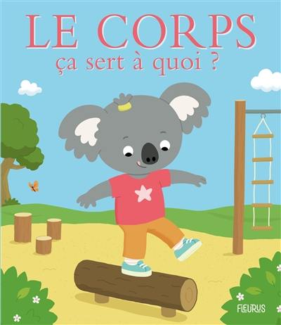 Le corps, ça sert à quoi ?