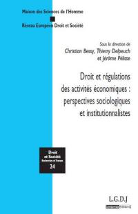 Droit et régulations des activités économiques : perspectives sociologiques et institutionnalistes