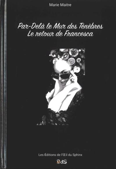 Par-delà le mur des ténèbres : le retour de Francesca