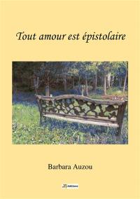 Tout amour est épistolaire