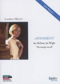 Atonement : Ian McEwan, Joe Wright : the attempt was all