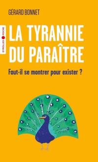 La tyrannie du paraître : faut-il se montrer pour exister ?