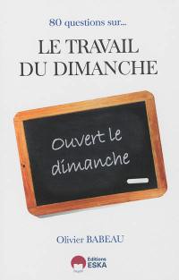 80 questions sur... : le travail du dimanche