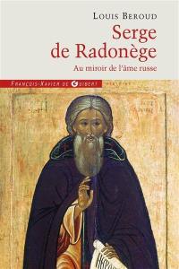 Serge de Radonège : au miroir de l'âme russe