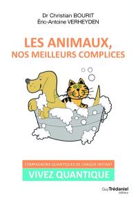 Les animaux, nos meilleurs complices : compagnons quantiques de chaque instant