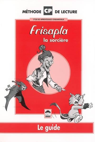 Frisapla la sorcière, méthode de lecture, CP : le guide