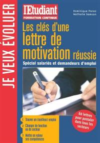 Les clés d'une lettre de motivation réussie : spécial salariés et demandeurs d'emploi