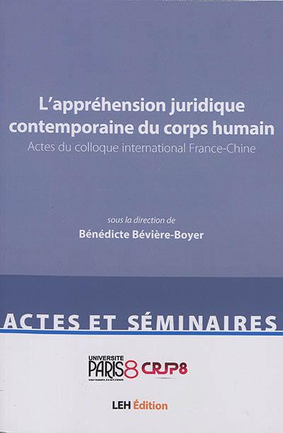 L'appréhension contemporaine du corps humain France-Chine : acte du colloque qui s'est tenu à Suzhon (Chine), le 26 mai 2016