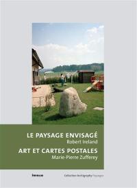 Le paysage envisagé. Art et cartes postales