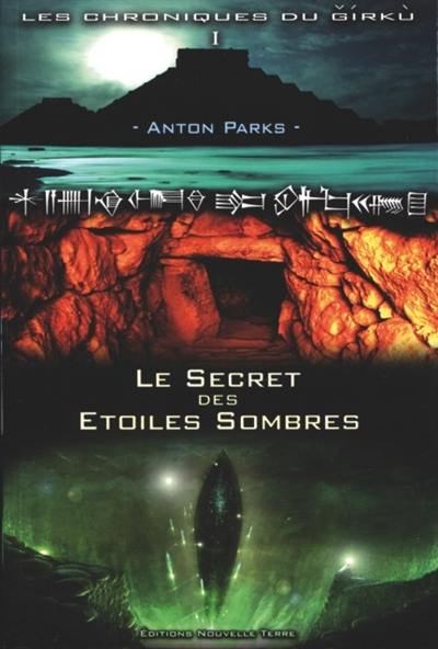 Les chroniques du Girkù. Vol. 1. Le secret des étoiles sombres