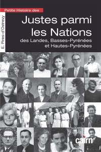 Petite histoire des Justes parmi les nations : des Landes, Basses-Pyrénées et Hautes-Pyrénées