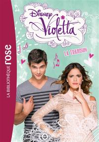 Violetta. Vol. 18. La trahison