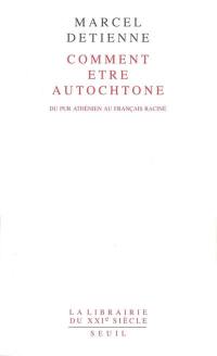 Comment être autochtone : du pur Athénien au Français raciné