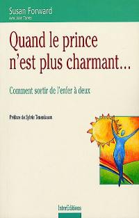 Quand le prince n'est plus charmant... : comment sortir de l'enfer à deux