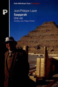 Saqqarah, une vie : entretiens avec Philippe Flandrin