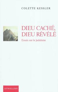 Dieu caché, Dieu révélé : essais sur le judaïsme