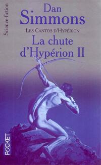 Les cantos d'Hypérion. Vol. 4. La chute d'Hypérion 2