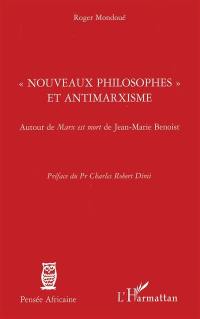 Nouveaux philosophes et antimarxisme : autour de Marx est mort de Jean-Marie Benoist