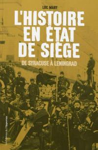 L'histoire en état de siège : de Syracuse à Leningrad