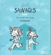 Jolis sauvages : une année sans école