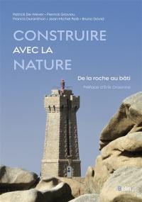 Construire avec la nature : de la roche au bâti