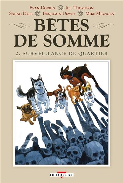 Bêtes de somme. Vol. 2. Surveillance de quartier