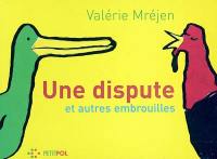 Une dispute et autres embrouilles