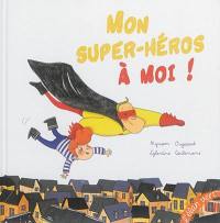 Mon super-héros à moi !