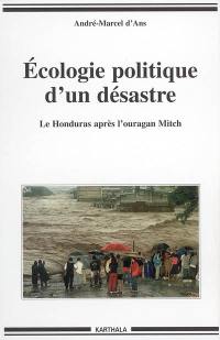 Ecologie politique d'un désastre : le Honduras après l'ouragan Mitch