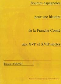 Sources espagnoles pour une histoire de la Franche-Comté aux XVIe et XVIIe siècles