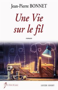 Une vie sur le fil