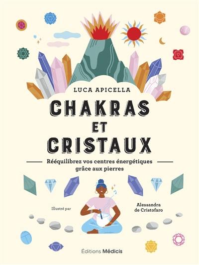 Chakras et cristaux : rééquilibrez vos centres énergétiques grâce aux pierres