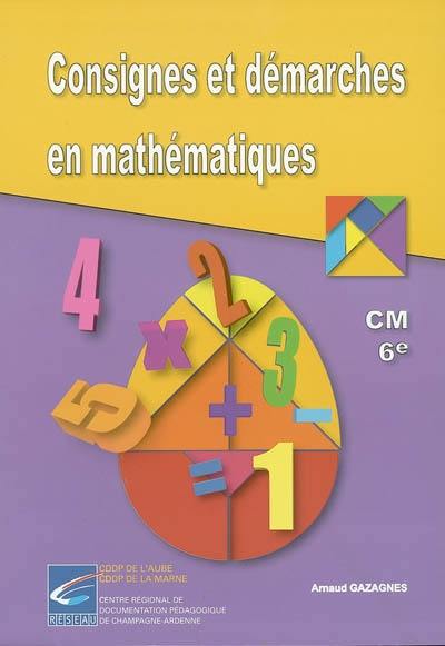 Consignes et démarches en mathématiques CM 6e