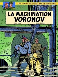 Les aventures de Blake et Mortimer : d'après les personnages d'Edgar P. Jacobs. Vol. 14. La machination Voronov