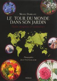 Le tour du monde dans son jardin : plantes voyageuses & explorateurs