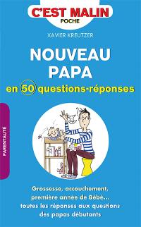 Nouveau papa : en 50 questions-réponses