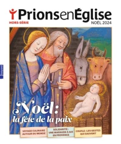 Prions en Eglise, hors série. Noël 2024 : la fête de la paix