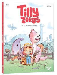 Tilly Zorus. Vol. 1. La ferme aux dinos