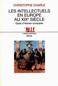 Les intellectuels en Europe au XIXe siècle : essai d'histoire comparée