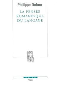 La pensée romanesque du langage