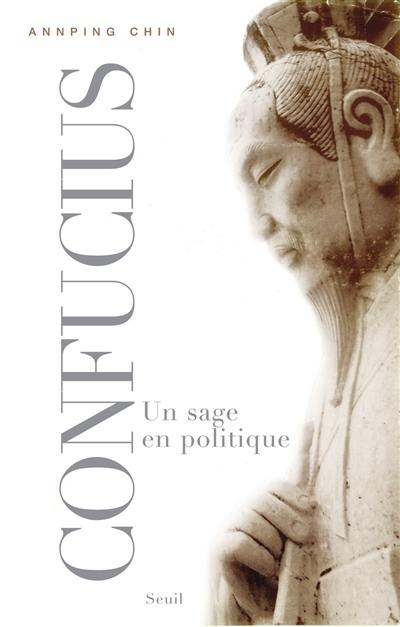 Confucius : un sage en politique